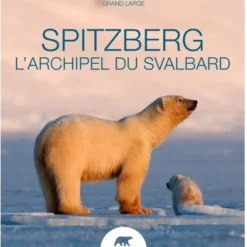 Spitzberg, L'archipel Du Svalbard